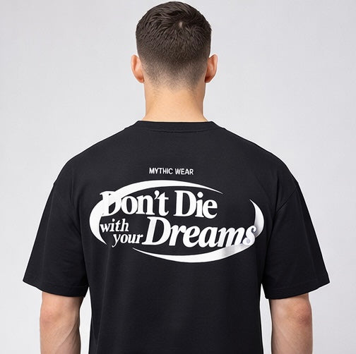 Oversized MYTHIC™ 'Black' Cotton T-Shirt – “Don’t Die With Your Dreams”