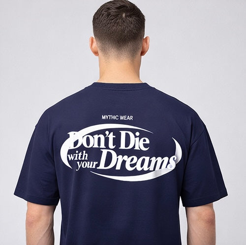 Oversized MYTHIC™ 'Navy Blue' Cotton T-Shirt – “Don’t Die With Your Dreams”