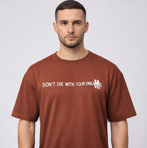 Oversized MYTHIC™ 'Brown' Cotton T-Shirt – “Don’t Die With Your Dreams”