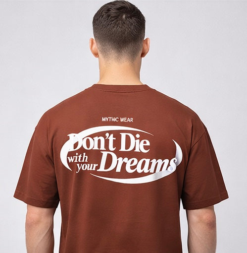 Oversized MYTHIC™ 'Brown' Cotton T-Shirt – “Don’t Die With Your Dreams”