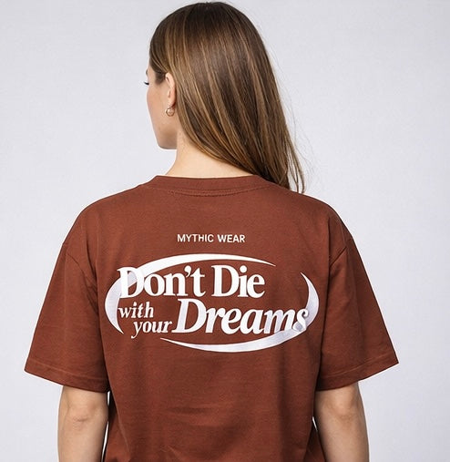 Oversized MYTHIC™ 'Brown' Cotton T-Shirt – “Don’t Die With Your Dreams”